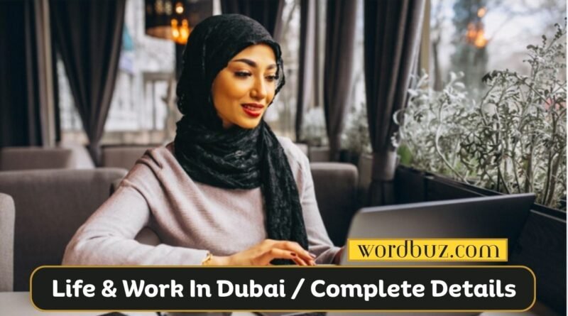 Work In Dubai, Jobs, salaries and life complete guide